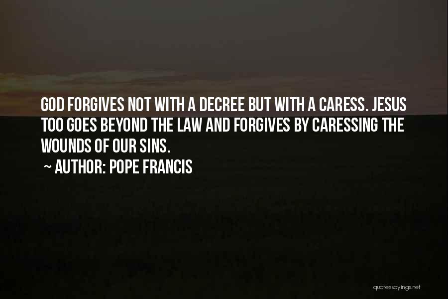 Woundedness Quotes By Pope Francis