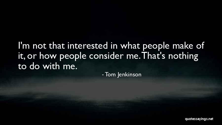 Wounders Quotes By Tom Jenkinson Wounders Quotes By Tom Jenkinson