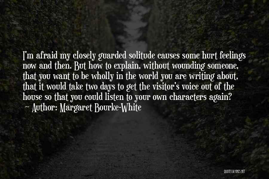 Wounding Others Quotes By Margaret Bourke-White