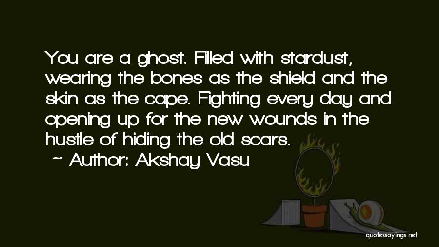 Wounds And Scars Quotes By Akshay Vasu