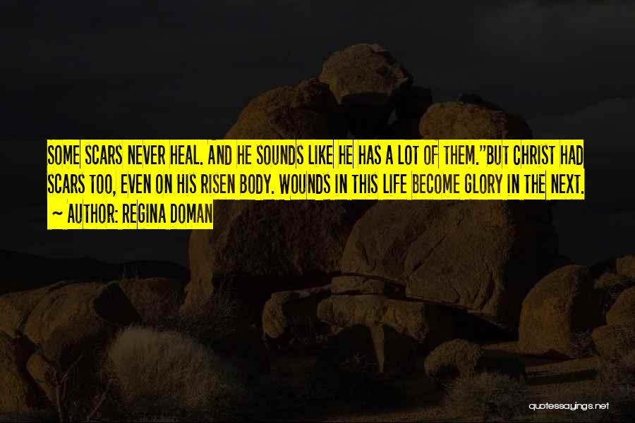 Wounds And Scars Quotes By Regina Doman