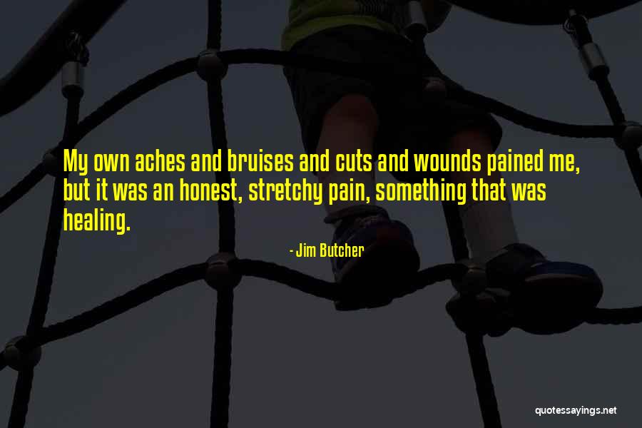 Wounds Healing Quotes By Jim Butcher Wounds Healing Quotes By Jim Butcher