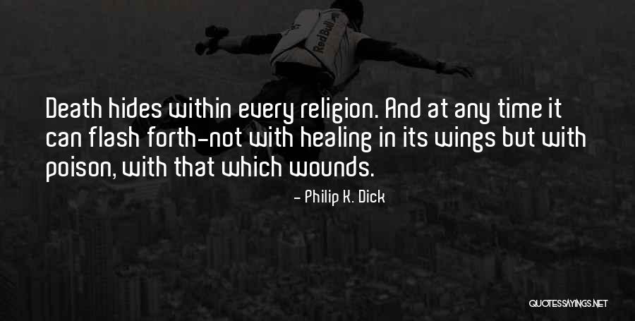 Wounds Healing Quotes By Philip K. Dick Wounds Healing Quotes By Philip K. Dick