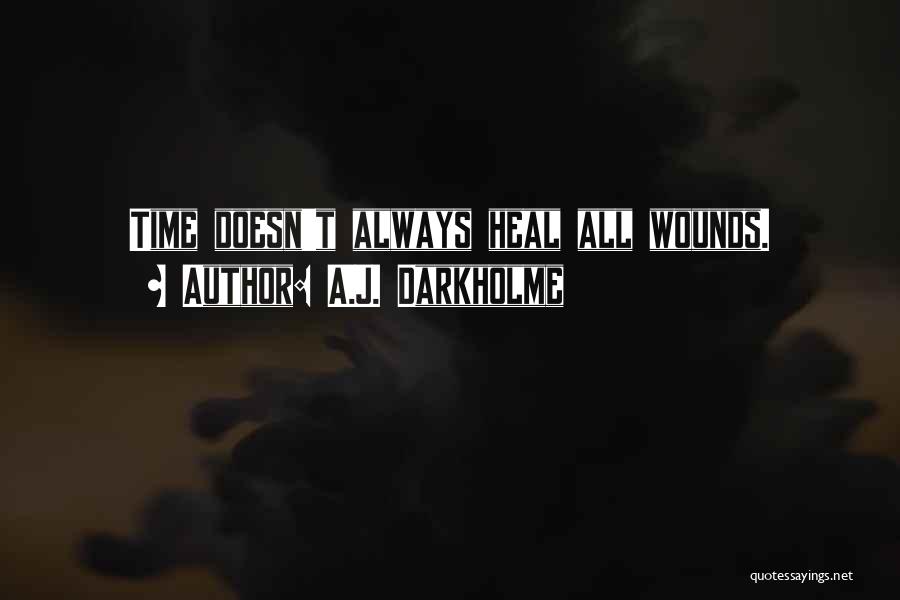 Wounds Healing With Time Quotes By A.J. Darkholme