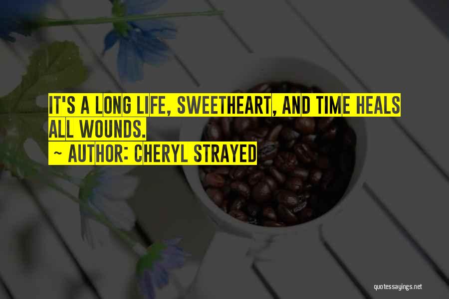 Wounds Healing With Time Quotes By Cheryl Strayed
