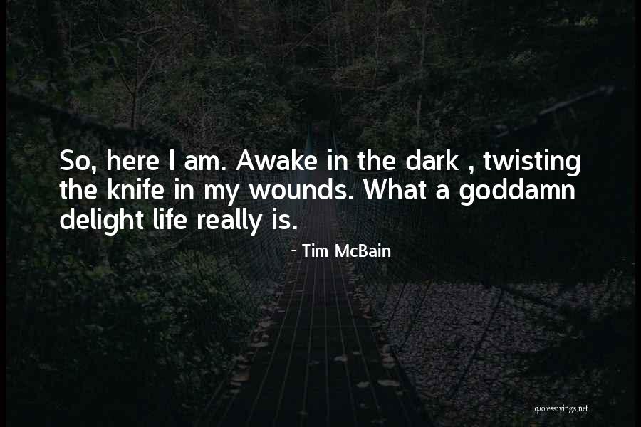Wounds In The Dark Quotes By Tim McBain Wounds In The Dark Quotes By Tim McBain