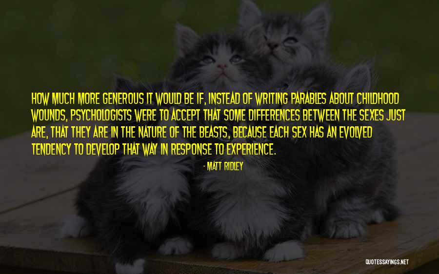 Wounds Of Childhood Quotes By Matt Ridley Wounds Of Childhood Quotes By Matt Ridley