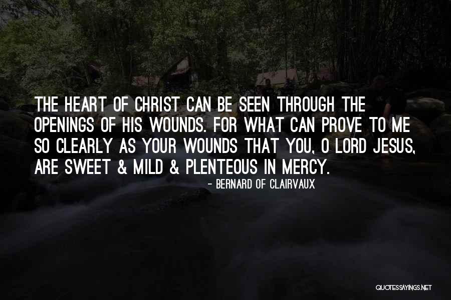 Wounds Of The Heart Quotes By Bernard Of Clairvaux Wounds Of The Heart Quotes By Bernard Of Clairvaux