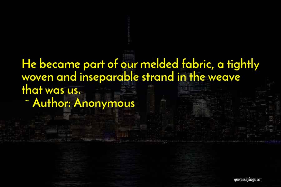 Woven Fabric Quotes By Anonymous