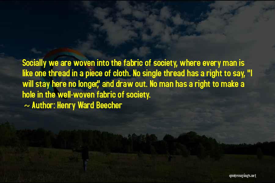 Woven Fabric Quotes By Henry Ward Beecher