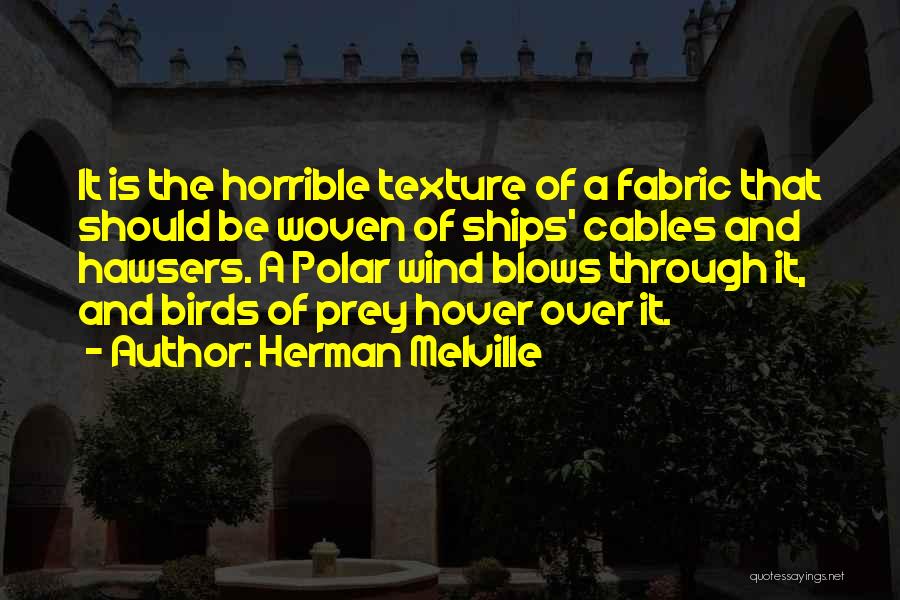 Woven Fabric Quotes By Herman Melville
