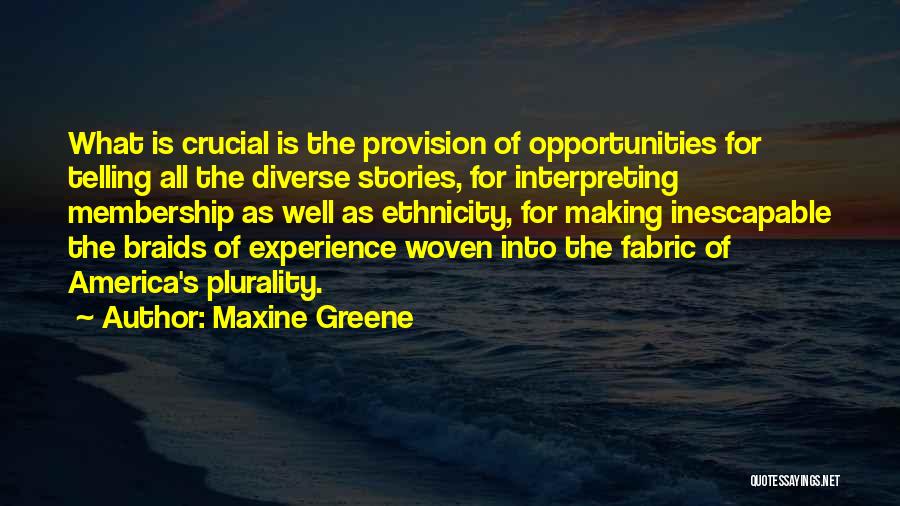 Woven Fabric Quotes By Maxine Greene