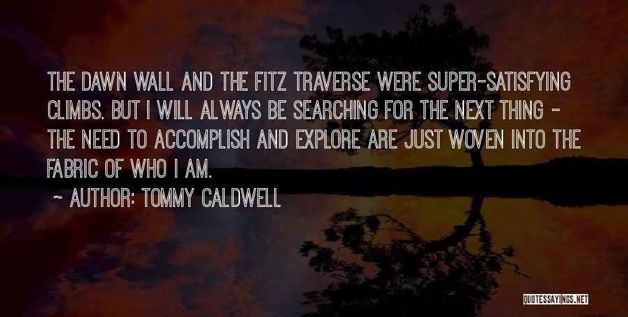 Woven Fabric Quotes By Tommy Caldwell