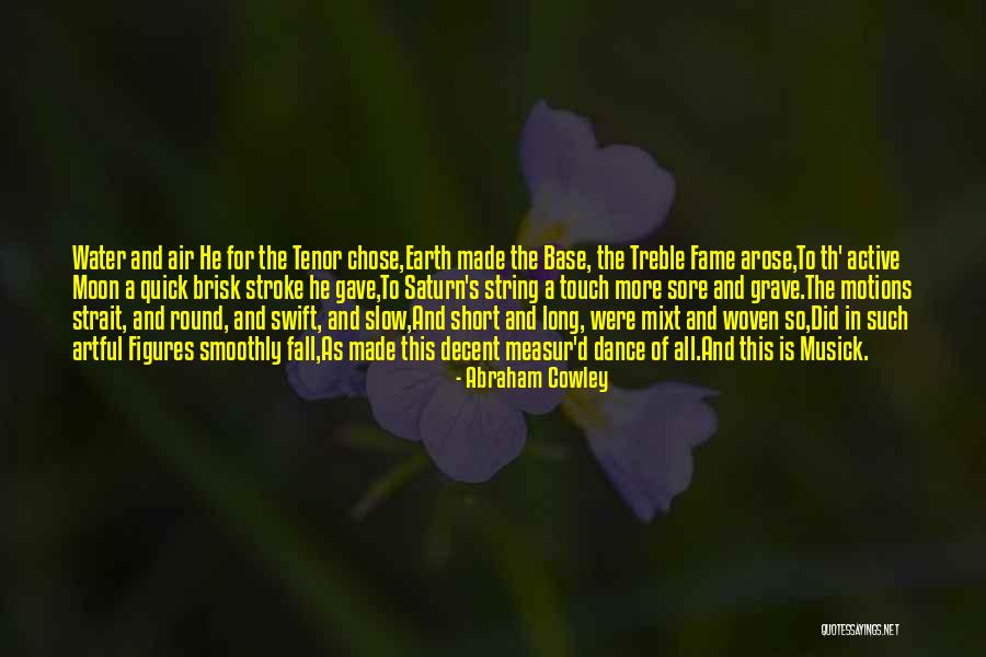 Woven Short Quotes By Abraham Cowley
