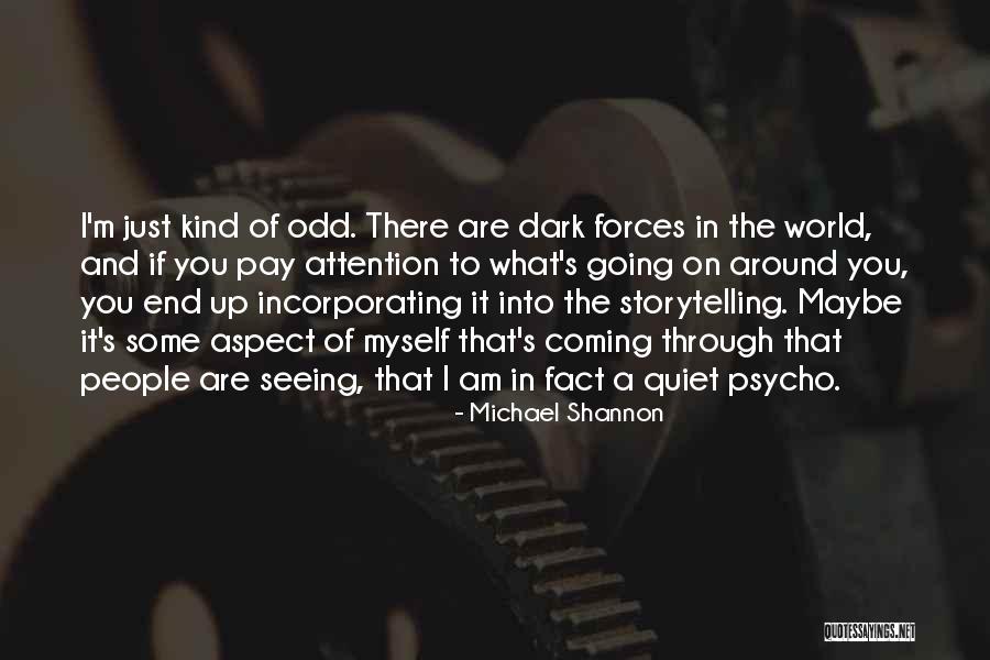 Woven Short Quotes By Michael Shannon