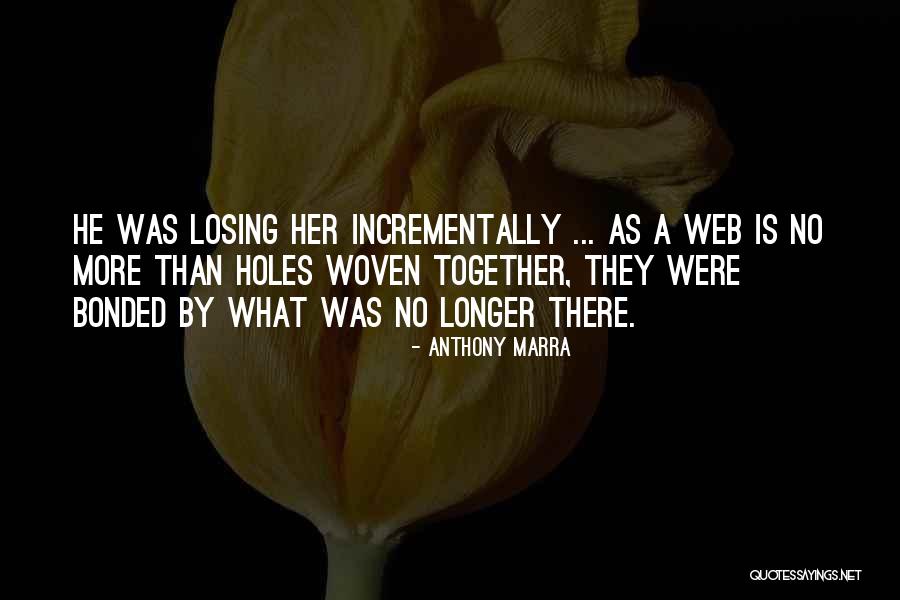 Woven Together Quotes By Anthony Marra Woven Together Quotes By Anthony Marra