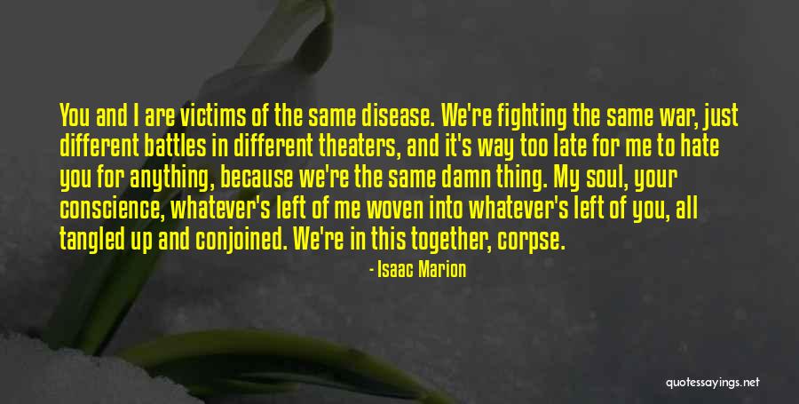 Woven Together Quotes By Isaac Marion Woven Together Quotes By Isaac Marion