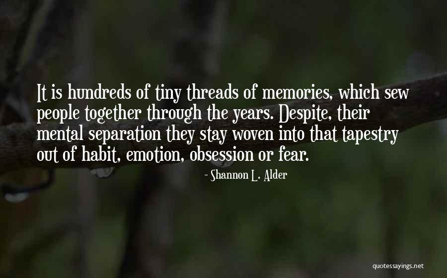 Woven Together Quotes By Shannon L. Alder Woven Together Quotes By Shannon L. Alder