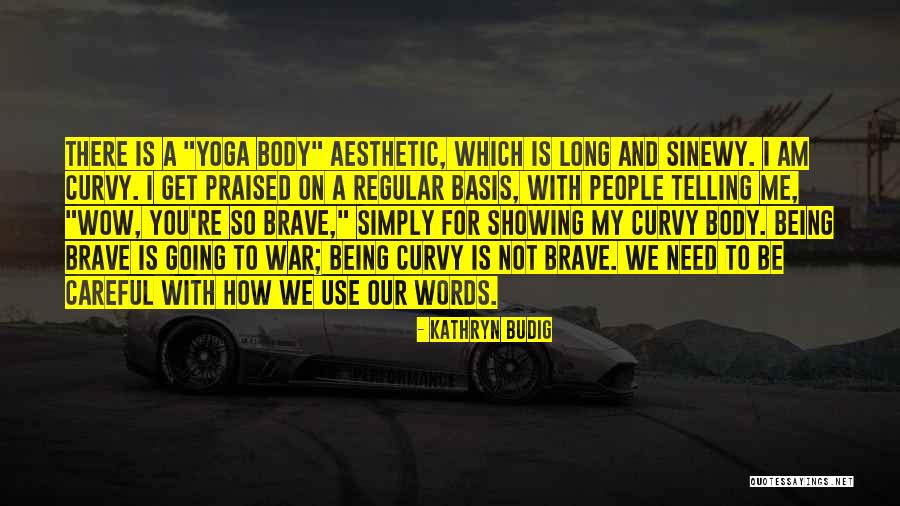 Wow Is Quotes By Kathryn Budig Wow Is Quotes By Kathryn Budig