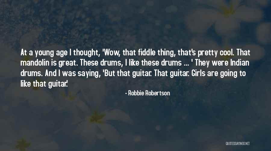 Wow Is Quotes By Robbie Robertson Wow Is Quotes By Robbie Robertson