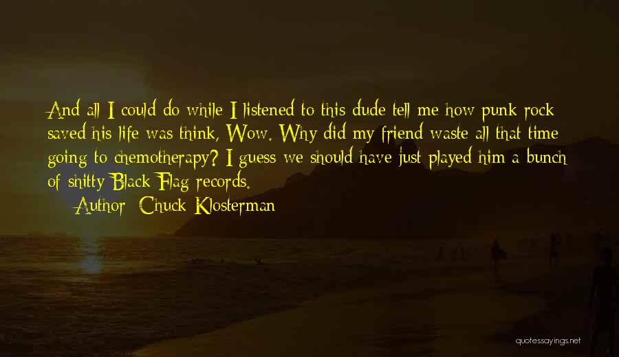 Wow Just Wow Quotes By Chuck Klosterman