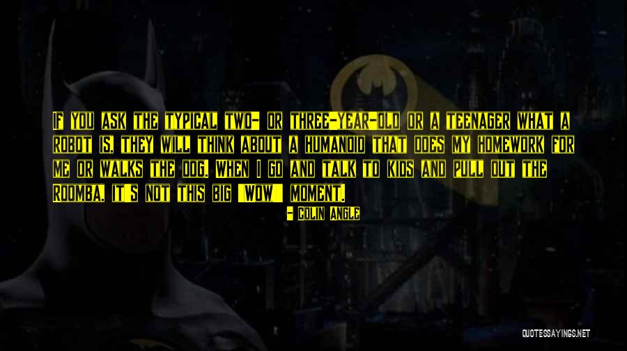 Wow Moment Quotes By Colin Angle Wow Moment Quotes By Colin Angle