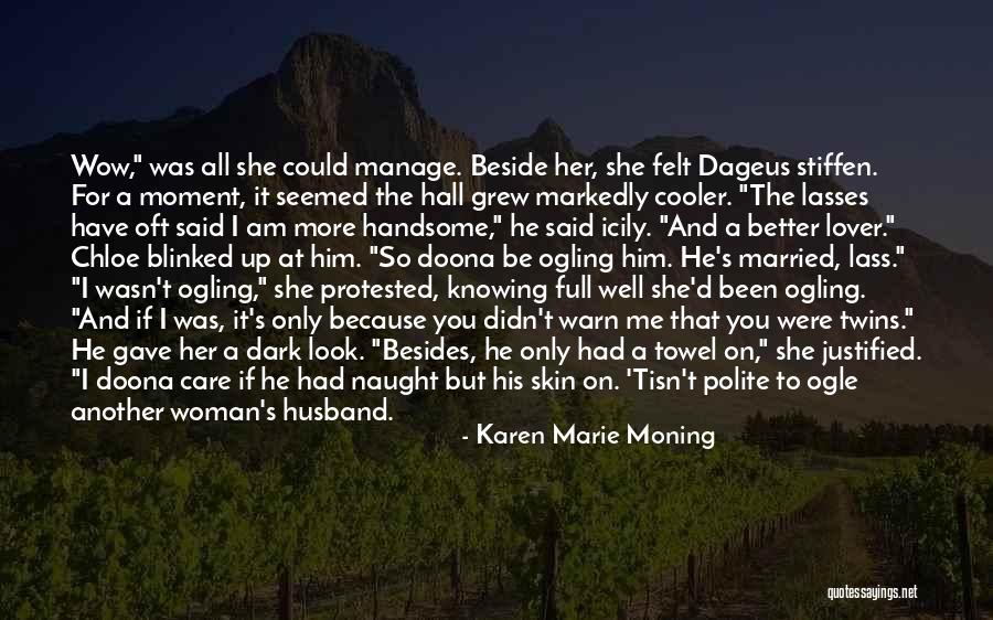 Wow Moment Quotes By Karen Marie Moning Wow Moment Quotes By Karen Marie Moning