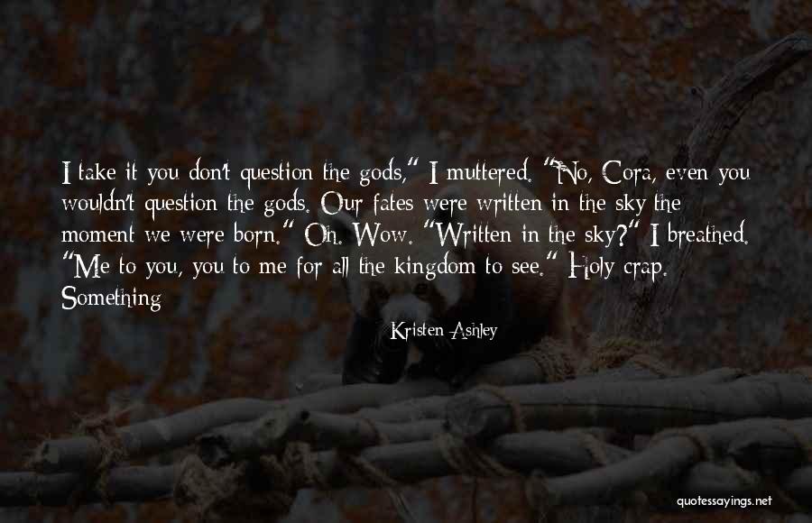 Wow Moment Quotes By Kristen Ashley Wow Moment Quotes By Kristen Ashley