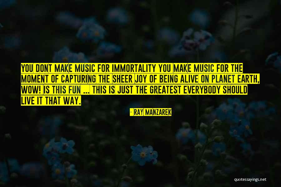 Wow Moment Quotes By Ray Manzarek Wow Moment Quotes By Ray Manzarek