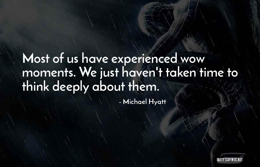 Wow Moments Quotes By Michael Hyatt