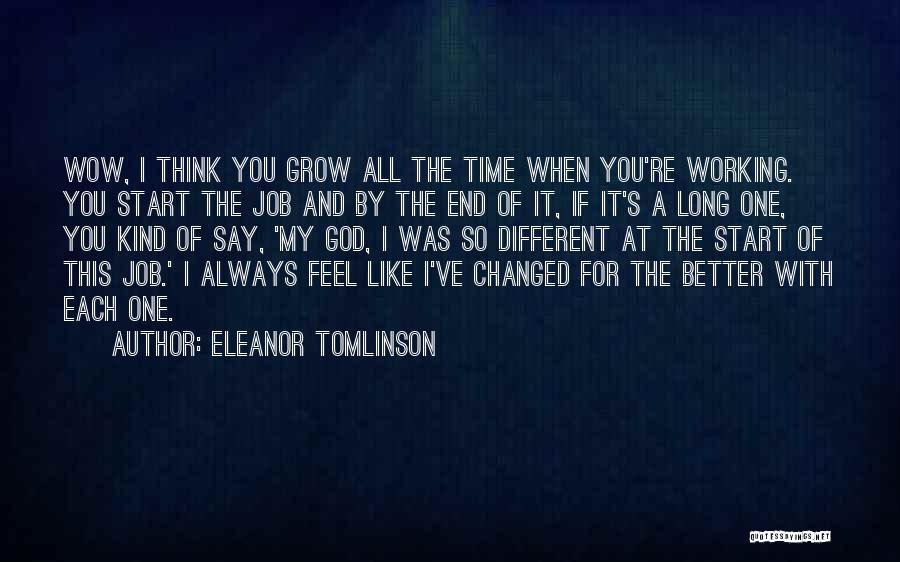 Wow You've Changed Quotes By Eleanor Tomlinson