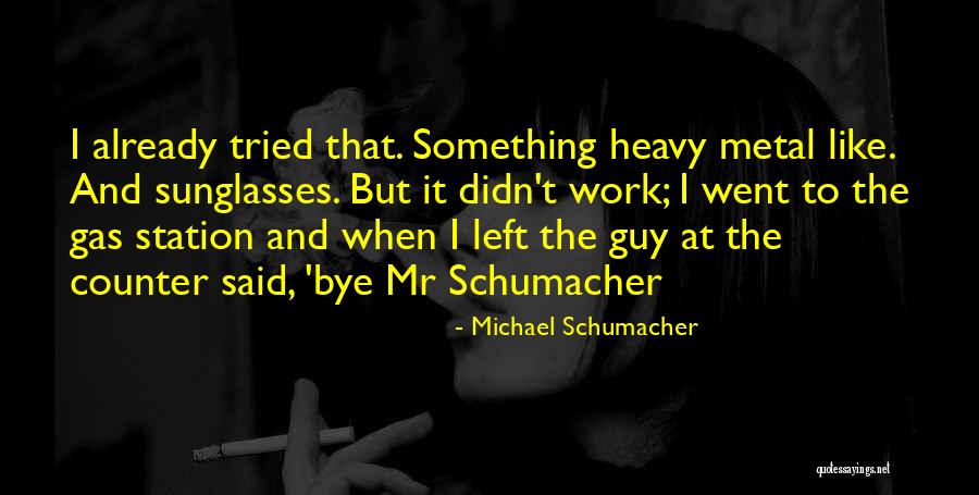Wowee Quotes By Michael Schumacher Wowee Quotes By Michael Schumacher