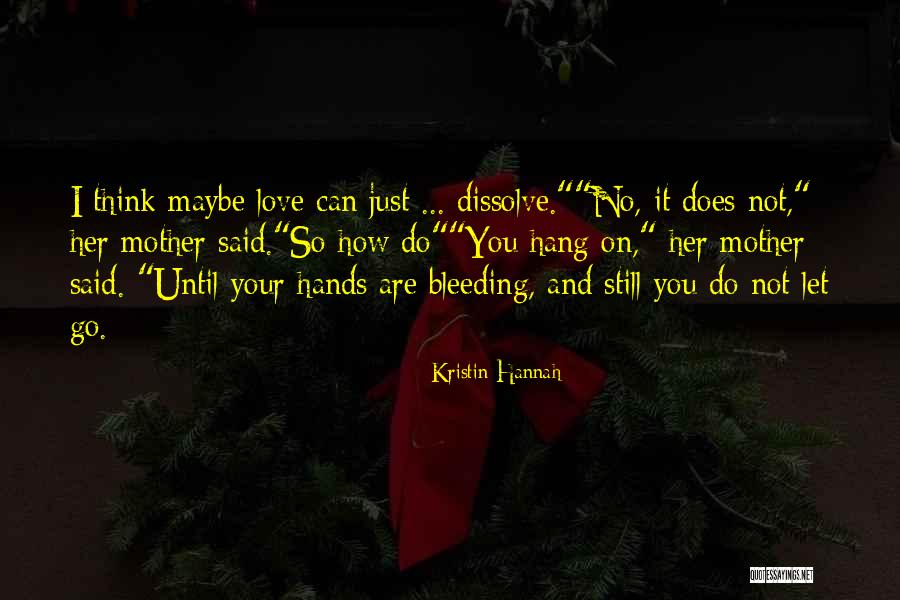 Wowie Quotes By Kristin Hannah Wowie Quotes By Kristin Hannah