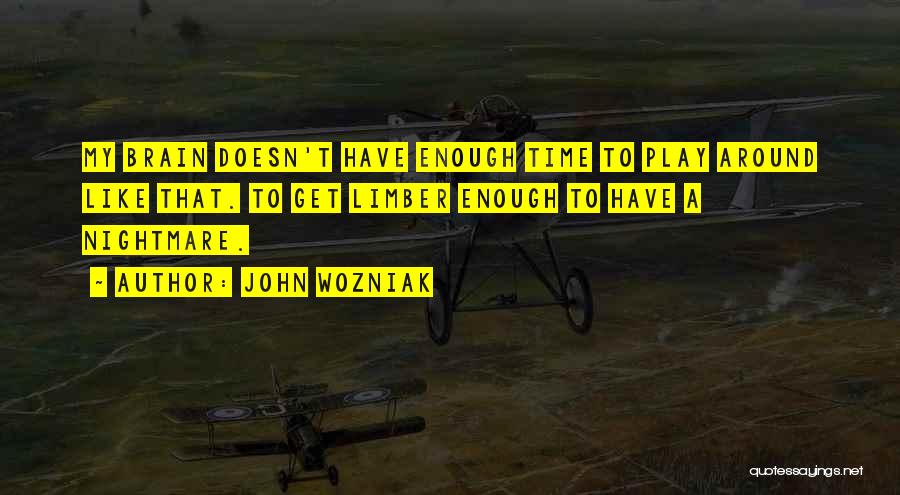 Wozniak Quotes By John Wozniak