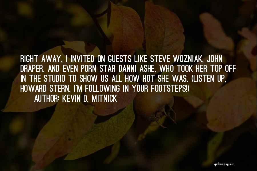 Wozniak Quotes By Kevin D. Mitnick