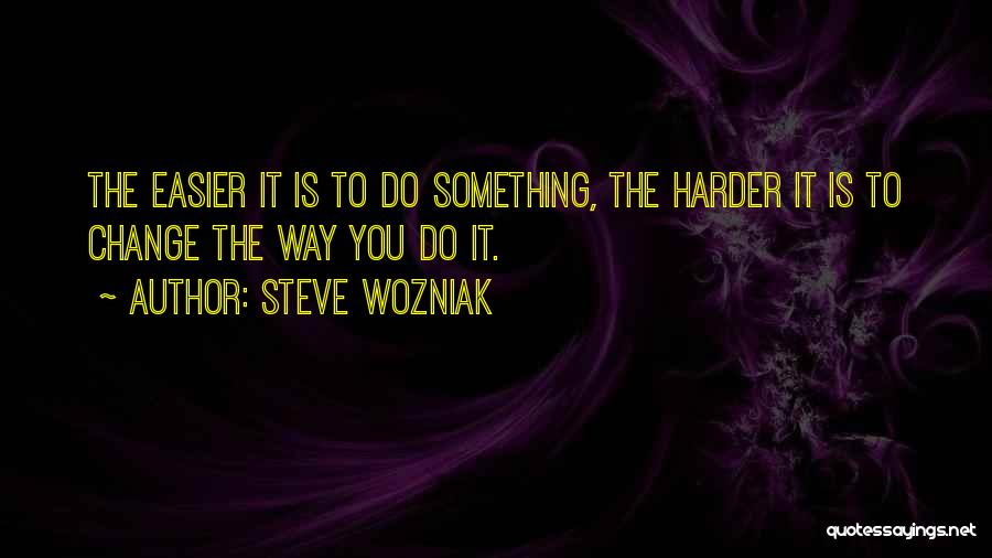 Wozniak Quotes By Steve Wozniak