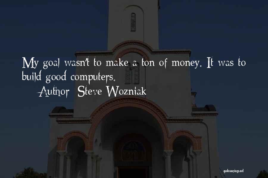 Wozniak Quotes By Steve Wozniak