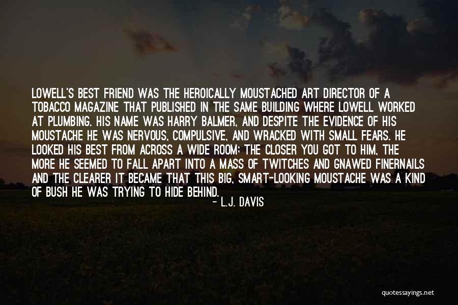 Wracked Quotes By L.J. Davis Wracked Quotes By L.J. Davis