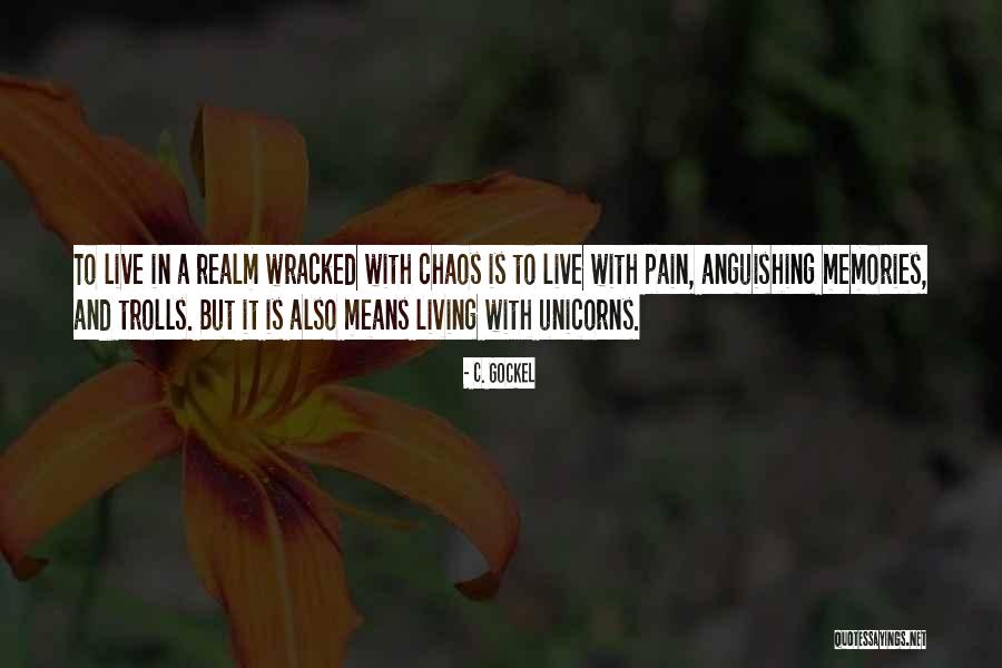Wracked Up Quotes By C. Gockel Wracked Up Quotes By C. Gockel