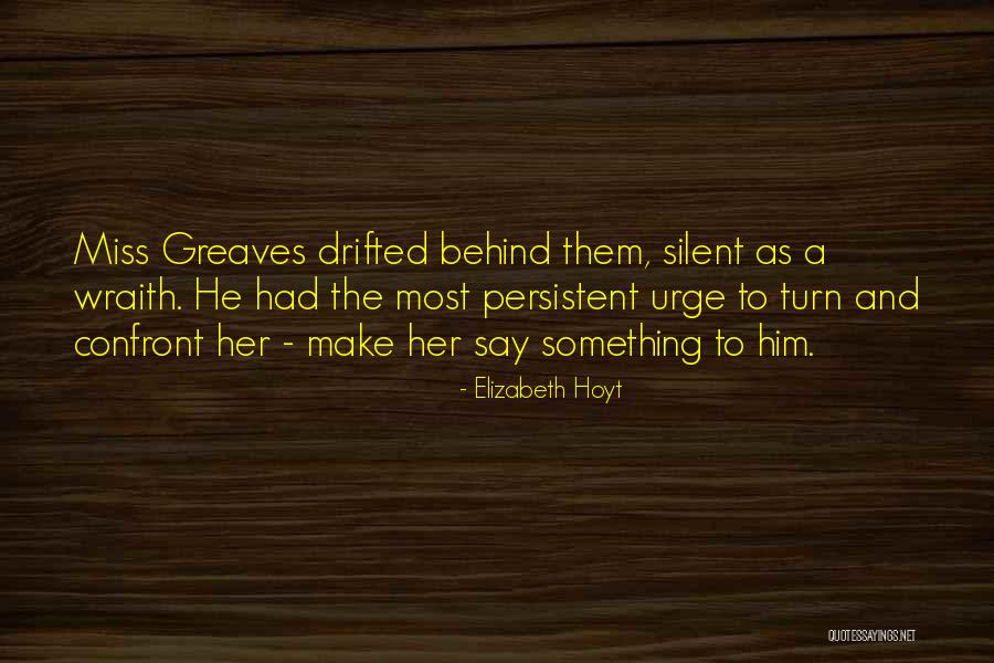 Wraith Quotes By Elizabeth Hoyt Wraith Quotes By Elizabeth Hoyt