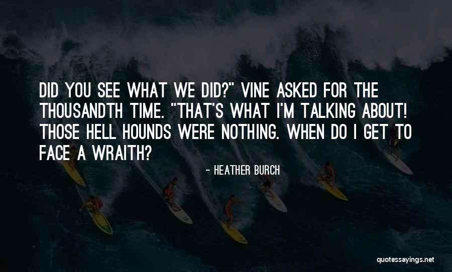Wraith Quotes By Heather Burch Wraith Quotes By Heather Burch