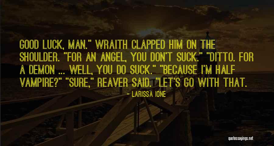 Wraith Quotes By Larissa Ione Wraith Quotes By Larissa Ione