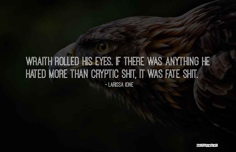 Wraith Quotes By Larissa Ione Wraith Quotes By Larissa Ione