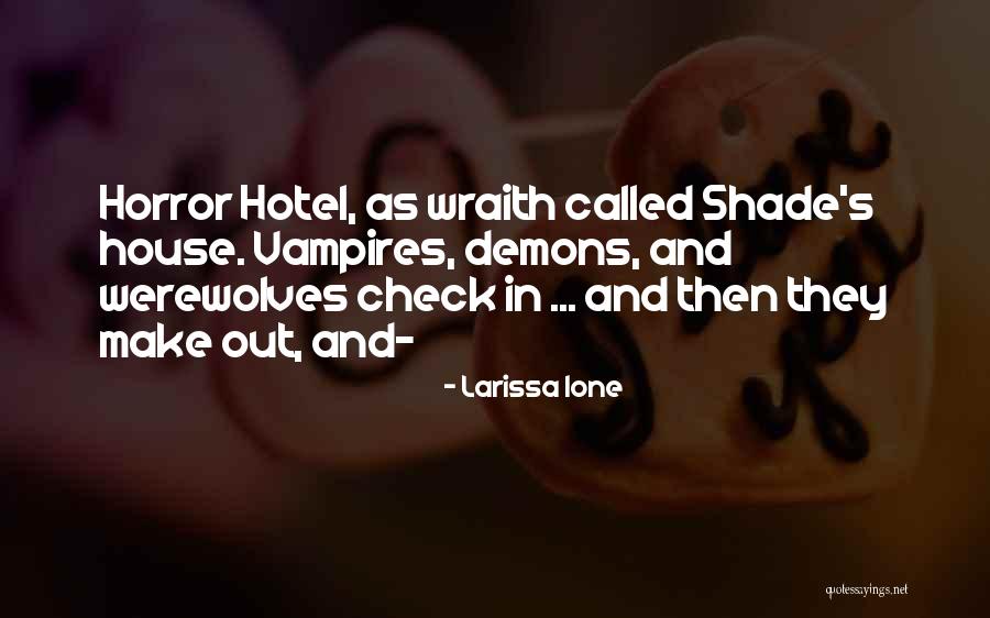 Wraith Quotes By Larissa Ione Wraith Quotes By Larissa Ione