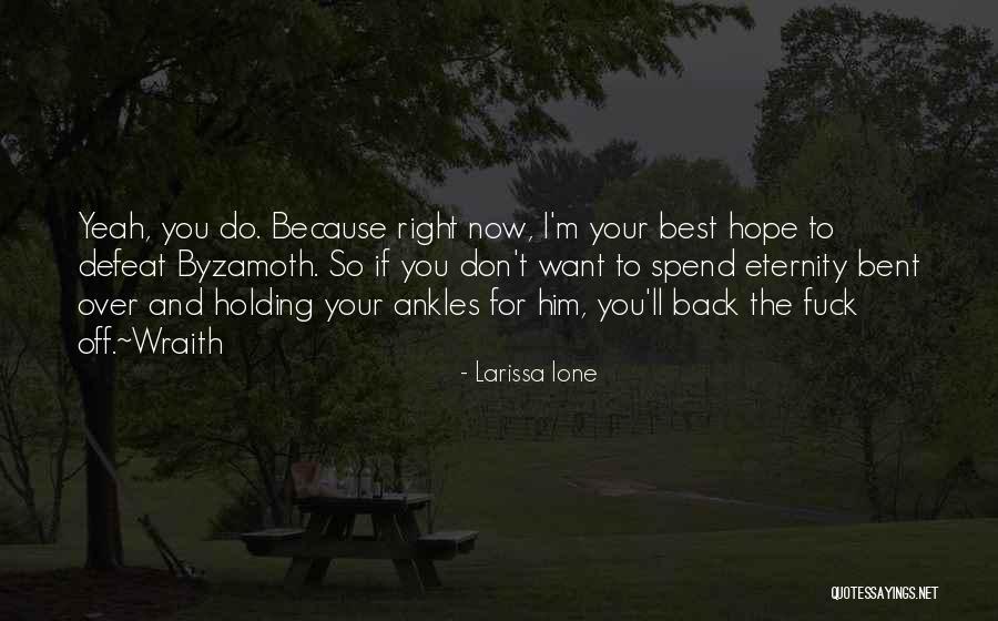 Wraith Quotes By Larissa Ione Wraith Quotes By Larissa Ione