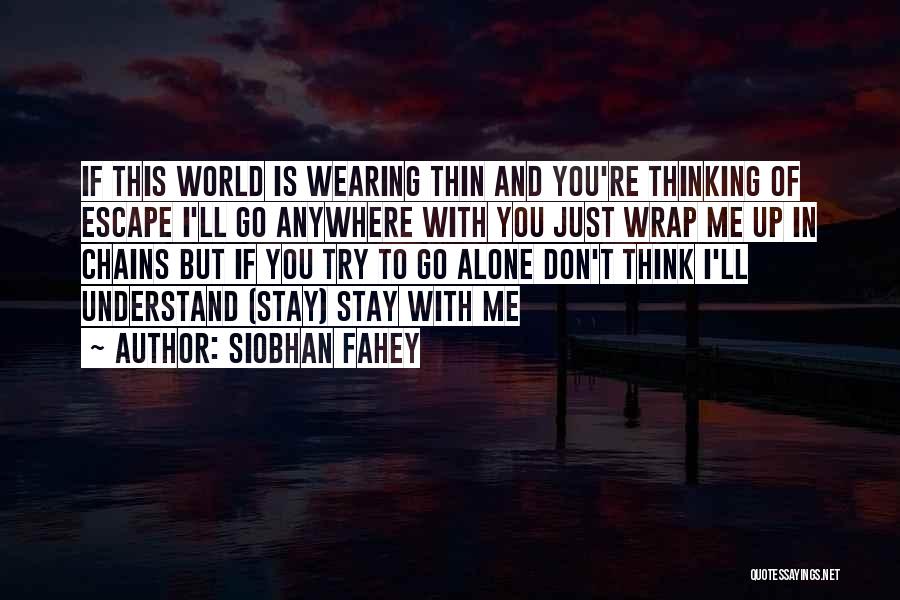 Wrap Me Up Quotes By Siobhan Fahey