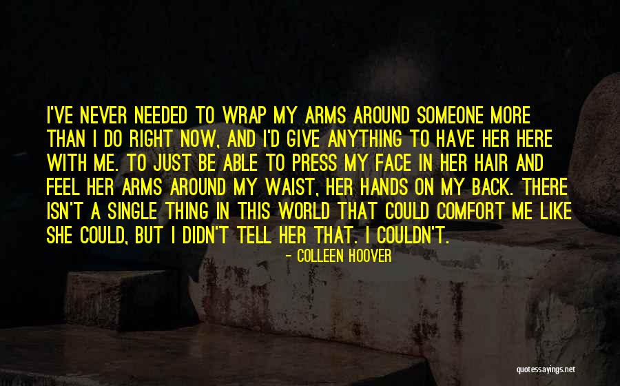 Wrap You In My Arms Quotes By Colleen Hoover