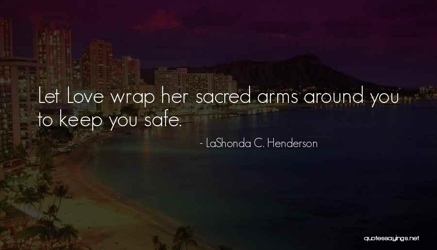 Wrap You In My Arms Quotes By LaShonda C. Henderson