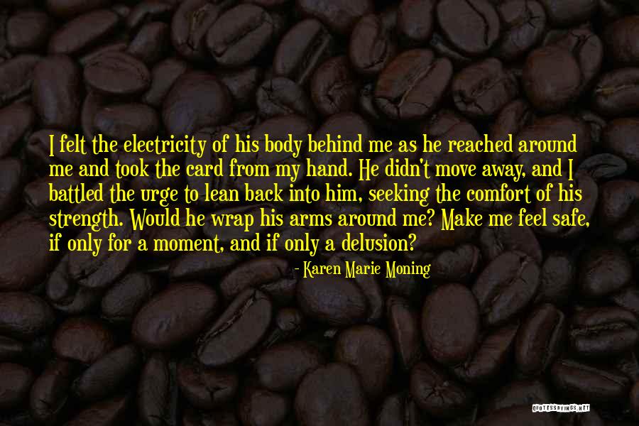 Wrap Your Arms Around Me Quotes By Karen Marie Moning Wrap Your Arms Around Me Quotes By Karen Marie Moning