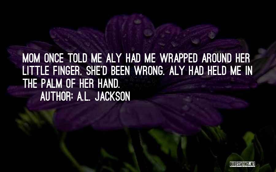 Wrapped Around Finger Quotes By A.L. Jackson